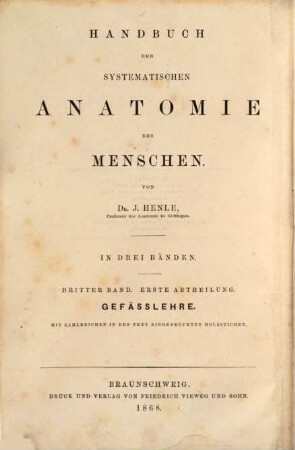 Handbuch der systematischen Anatomie des Menschen : in drei Bänden. 3,1, Handbuch der Gefässlehre des Menschen