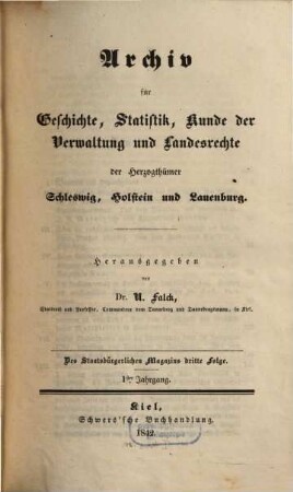 Archiv für Geschichte, Statistik, Kunde der Verwaltung und Landesrechte der Herzogthümer Schleswig, Holstein und Lauenburg. 1. 1842