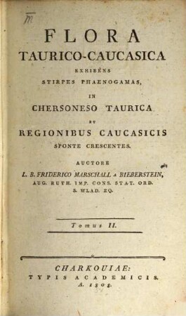 Flora Taurico-Caucasica : exhibens stirpes phaenogamas, in Chersoneso Taurica et regionibus Caucasicis sponte crescentes. 2
