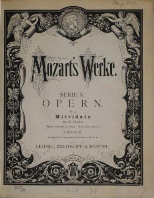 Wolfgang Amadeus Mozart's Werke : Kritisch durchgesehene Gesammtausgabe. 5,[5], Mitridate, Re di Ponto : Opera seria in 3 Acten ; KV 87