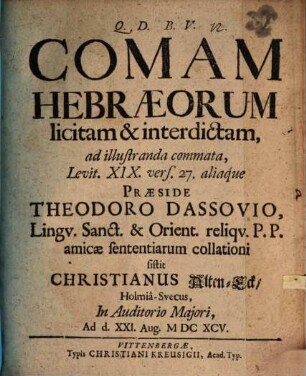 Comam Hebraeorum licitam & interdictam : ad illustranda commata, Levit. XIX. vers. 27. aliaque