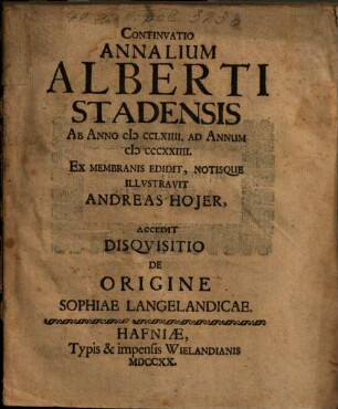 Continvatio Annalium Alberti Stadensis Ab Anno CD CCLXIIII, Ad Annum CD CCCXXIIII