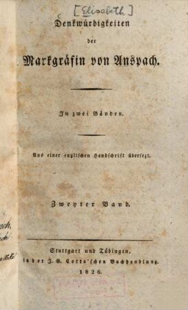 Denkwürdigkeiten der Markgräfin von Anspach : in zwei Bänden ; aus einer englischen Handschrift übersetzt, 2