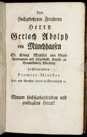 Dem Hochgebohrnen Freyherrn Herrn Gerlach Adolph von Münchhausen[...]