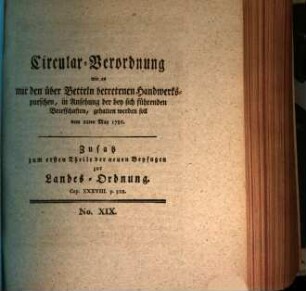 Circular-Verordnung wie es mit den über Betteln betretenen Handwerkspurschen, in Ansehung der bey sich führenden Briefschaften, gehalten werden soll : vom 22ten May 1786. Zusatz zum ersten Theile der neuen Beyfugen zur Landes-Ordnung. Cap. XXXVIII. p. 322.