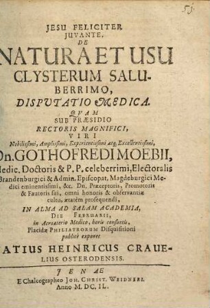 De natura et usu clysterum saluberrimo : Disputatio medica