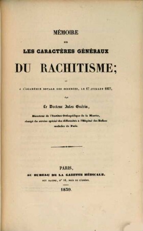 Mémoires sur les difformités du système osseux. 6. Sur les caractères géneraux du rachitisme. - 1839