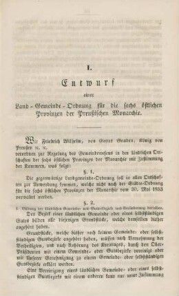 I. Entwurf einer Land-Gemeinde-Ordnung für die sechs östlichen Provinzen der Preußischen Monarchie.