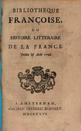 Bibliothèque françoise, ou histoire littéraire de la France. 7. 1726, Juli - Aug.