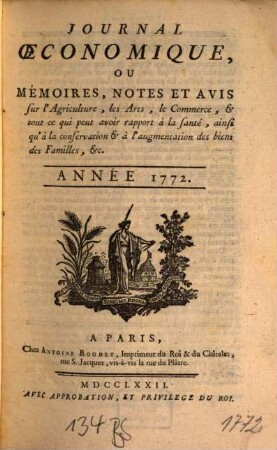 Journal oeconomique ou mémoires, notes et avis sur l'agriculture, les arts, le commerce. 1772, 1772