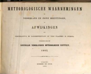 Meteorologische waarnemingen in Nederland en zijne bezittingen en afwijkingen van temperatuur en barometerstand op vele plaatsen in Europa = Observations météoroloqiques en Néerlande. 14, [14]. 1862