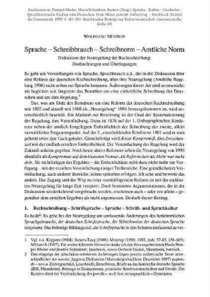 Sprache - Schreibbrauch - Schreibnorm - Amtliche Norm. Diskussion der Neuregelung der Rechtschreibung: Beobachtungen und Überlegungen