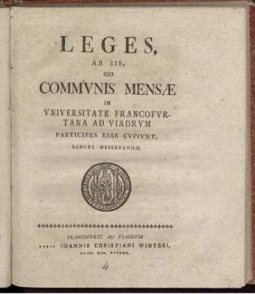 Leges, Ab Iis, Qui Communis Mensæ In Universitate Francofurtana Ad Viadrum Participes Esse Cupiunt, Sancte Observandæ