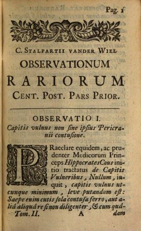C. Stalpartii Vander Wiel Medici Hagiensis Observationum Rariorum Medic. Anatomic. Chirurgicarum Centuria ..., 2,1