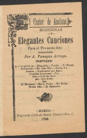 El cantor de Anahuac : modernas y elegantes canciones para el presente año