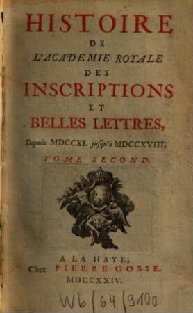 Histoire de l'Académie Royale des Inscriptions et Belles-Lettres : depuis ... jusqu'à .... 2. 1724