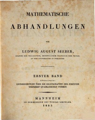 Mathematische Abhandlungen, 1. Untersuchungen über die Eigenschaften der positiven ternæren quadratischen Formen