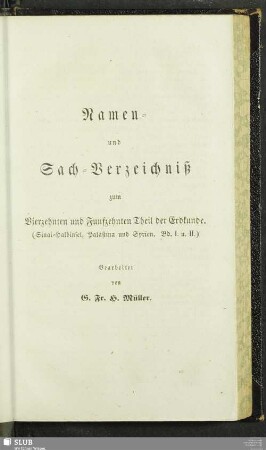 Namen- und Sach-Verzeichniß zum Vierzehnten und Funfzehnten Theil der Erdkunde