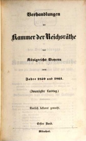 Verhandlungen der Kammer der Reichsräthe des Königreiches Bayern. Protokoll-Band. [97] = 1859/61,1 = 20. Landtag