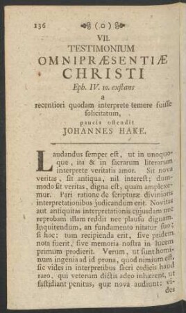 VII. Testimonium Omnipraesentiae Christi Eph. IV. 10. exstans a recentiori quodam interprete temere suisse solicitatum, paucis oftendit Johannes Hake