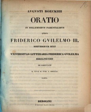 Oratio nataliciis Friderici Guilelmi IV. regis borussorum celebrandis autoritate Universitatis Litterariae Fridericae Guilelmae .... 1840
