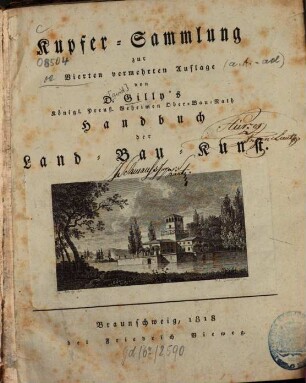 Handbuch der Land-Bau-Kunst : vorzüglich in Rücksicht auf die Konstruktion der Wohn- und Wirthschaftsgebäude für angehende Kameral-Baumeister und Oekonomen, [3]. Kupfersammlung zur vierten vermehrten Auflage von D. Gillys Handbuch der Land-Bau-Kunst