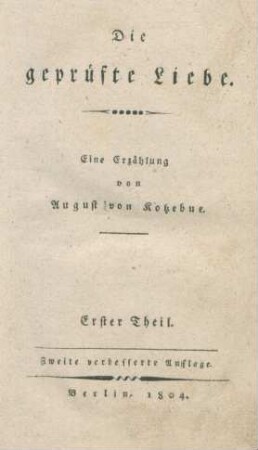 Theil 1: Die geprüfte Liebe : Eine Erzählung