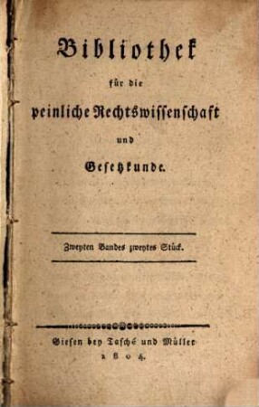 Bibliothek für die peinliche Rechtswissenschaft und Gesetzkunde, 2. 1804, 2
