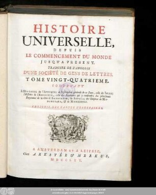 Tome Vingt-Quatrieme: Contenant L'Histoire de l'Afrique; la Description générale de ce Pays, celle des Isles; l'Histoire de l'Abissinie, celle des Royaumes qui y confinent; des principaux Royaumes de la Côte de Zanguebar, de Sofala; des Empires de Monomotapa, [et] de Monoemugi