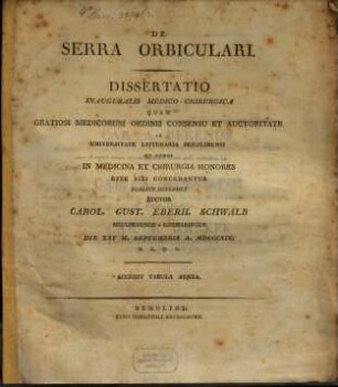 De serra orbiculari : diss. inaug. med. chir. ; c. tab. aen.