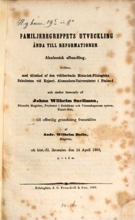 Familjebegreppets utveckling ända till Reformationen : Akademisk afhandling... under inseende af Joh. Wilh. Snellman. (Entwickelung des Familienbegriffes bis zur Reformation)