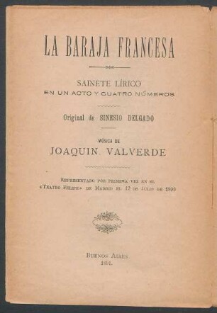 La baraja francesa : Sainete lírico en un acto y cuatro números. Original de Sinesio Delgado. Música de Joaquin Valverde