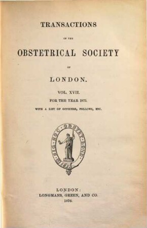 Transactions of the Obstetrical Society of London, 17. 1875 (1876)