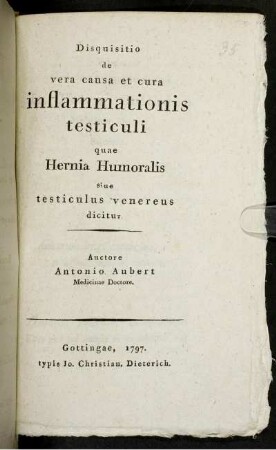 Disquisitio de vera causa et cura inflammationis testiculi quae Hernia Humoralis sive testiculus venereus dicitur