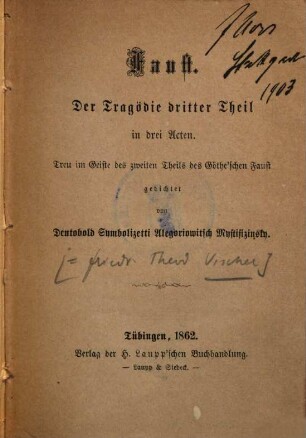 Faust : der Tragödie dritter Theil in 3 Akten ; treu dem Geiste des zweiten Theils des Göthe'schen Faust