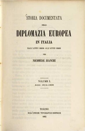 Storia documentata della diplomazia europea in Italia dall'anno 1814 all'anno 1861. I