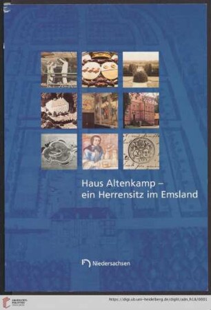 Heft 18: Arbeitshefte zur Denkmalpflege in Niedersachsen: Haus Altenkamp - ein Herrensitz im Emsland : Denkmalpflege und Kulturgeschichte