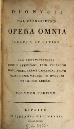Dionysii Halicarnassensis Opera Omnia Graece Et Latine. Volvmen Tertivm, Antiquatvm Romanarvm Libros VII. VIII. Et IX. Tenens Greace Et Latine