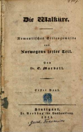 Die Walküre : Romantisches Sittengemälde aus Norwegens letzter Zeit. 1. (1831). - X, 278 S.