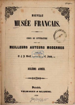 Nouveau musée français : choix de littérature tiré des meilleurs auteurs modernes. 10. 1850