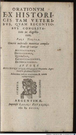 Orationum Ex Historicis Tam Veteribus Quam Recentioribus ... congestarum ac digestarum ... Pars .... 3, Generis iudicialis materias complectens ...