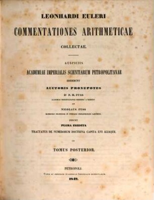 Leonhardi Euleri commentationes arithmeticae collectae : insunt plura inedita tractatus de numerorum doctrina copita XVI aliaque, 2