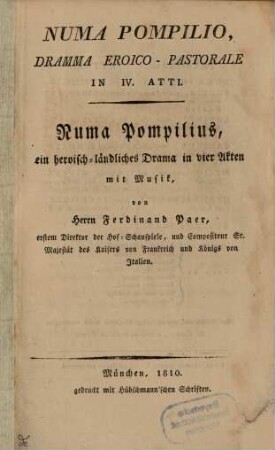 Numa Pompilio : dramma eroico-pastorale in IV atti = Numa Pompilius : ein heroisch-ländliches Drama in vier Akten