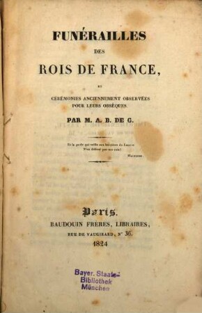 Funérailles des rois de France, et cérémonies anciennement observées pour leurs obsèques