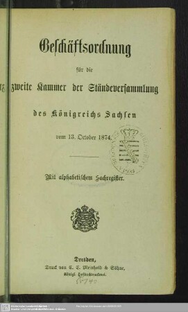 Geschäftsordnung für die zweite Kammer der Ständeversammlung des Königreichs Sachsen vom 13. Oktober 1874 : mit alphabetischem Sachregister