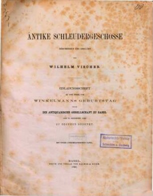 Antike Schleudergeschosse : Einladungsschrift zu der Feier von Winkelmanns Geburtstag, welche die Antiquarische Gesellschaft zu Basel den 9. December 1865 zu begehen gedenkt
