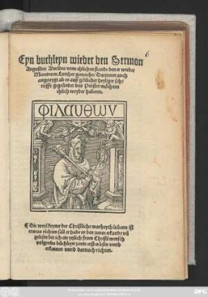 Eyn buchleyn wieder den Sermon || Augustini Alueldes vom ehlichen stande den er wieder || Martinum Lutther gemacht/ Darinnen auch || angezeygt ab es auß götlicher heyliger sch=||riefft gegründet das Priester möchten || ehlich weyber habenn.|| ... ||