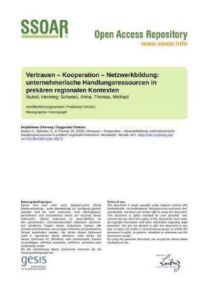 Vertrauen – Kooperation – Netzwerkbildung: unternehmerische Handlungsressourcen in prekären regionalen Kontexten