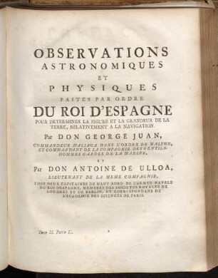 Observations Astronomiques Et Physiques Faites Par Ordre Du Roi D'Espagne Pour Determiner La Figure Et La Grandeur De La Terre, Relativement A La Navigation