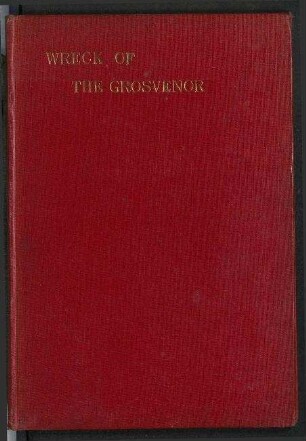 The Wreck of the "Grosvenor" - An Account of the Mutiny of the Crew and the Loss of the Ship when trying to make the Bermudas